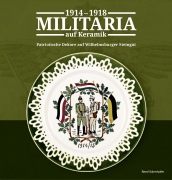 Militaria auf Keramik 1914-1918 - Patriotische Dekore auf Wilhelmsburger Steingut