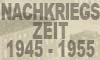 Nachkriegszeit 1945 - 1955